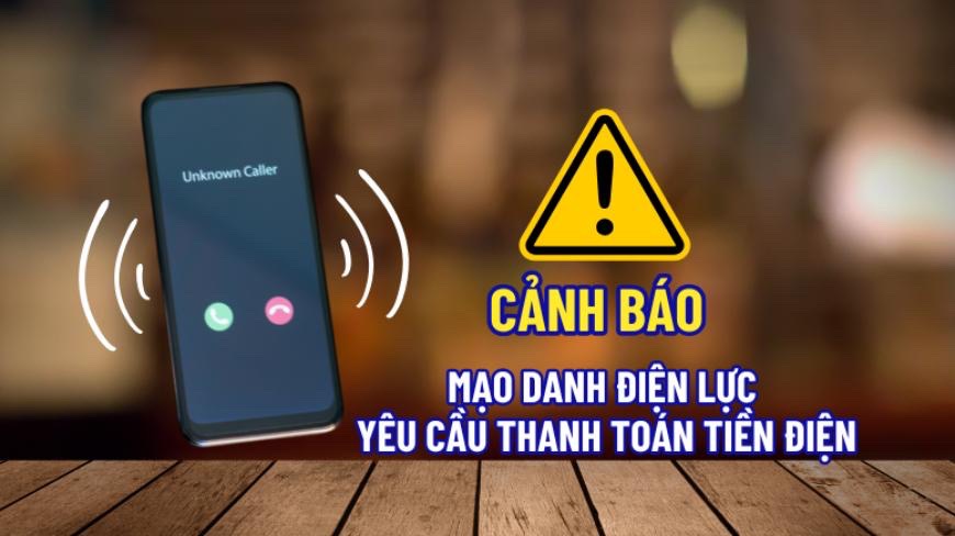 Cảnh báo mạo danh nhân viên Điện lực yêu cầu thanh toán tiền điện vào tài khoản cá nhân